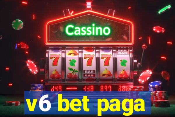 v6 bet paga